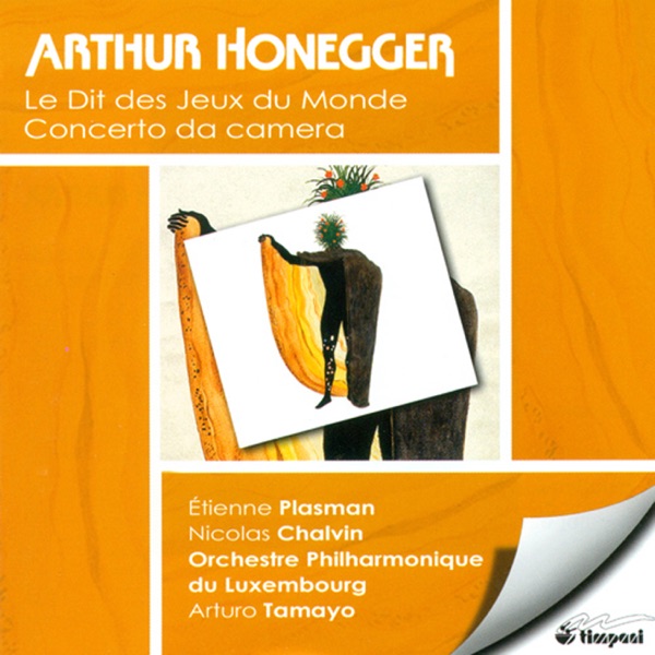 Honegger, A.: Dit Des Jeux Du Monde (Le) - Concerto Da Camera album cover