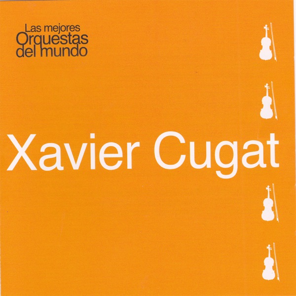 Las Mejores Orquestas del Mundo: Xavier Cugat album cover