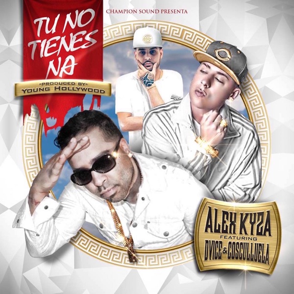 Tu No Tienes Na (feat. Cosculluela & Dvice) - Single album cover