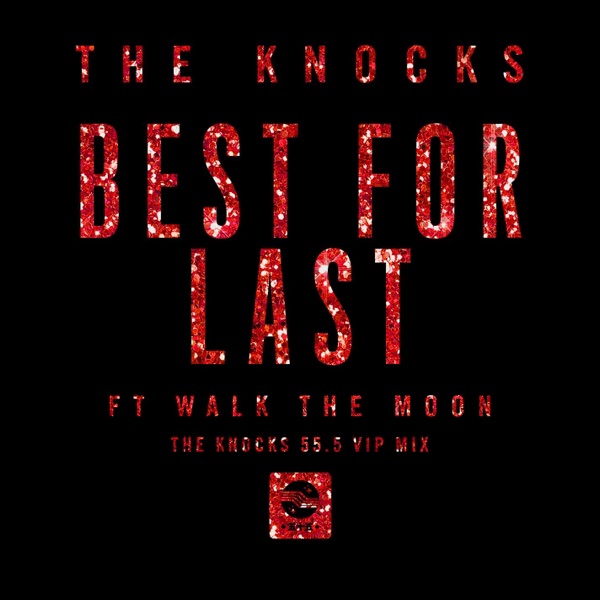 Best for Last (feat. Walk the Moon) [The Knocks 55.5 VIP Mix] - Single album cover