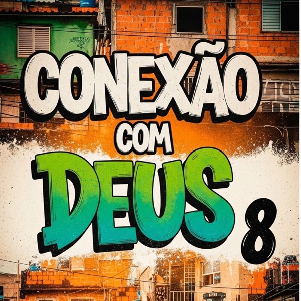 Conexão Com Deus 8 (feat. Mano Galax, Pateta Código 43, Kpadocia, Mano Dimas, Mano Rafa, Cris, Marla album cover