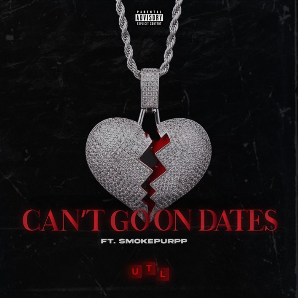 Can't Go On Dates (feat. Smokepurpp) - Single album cover