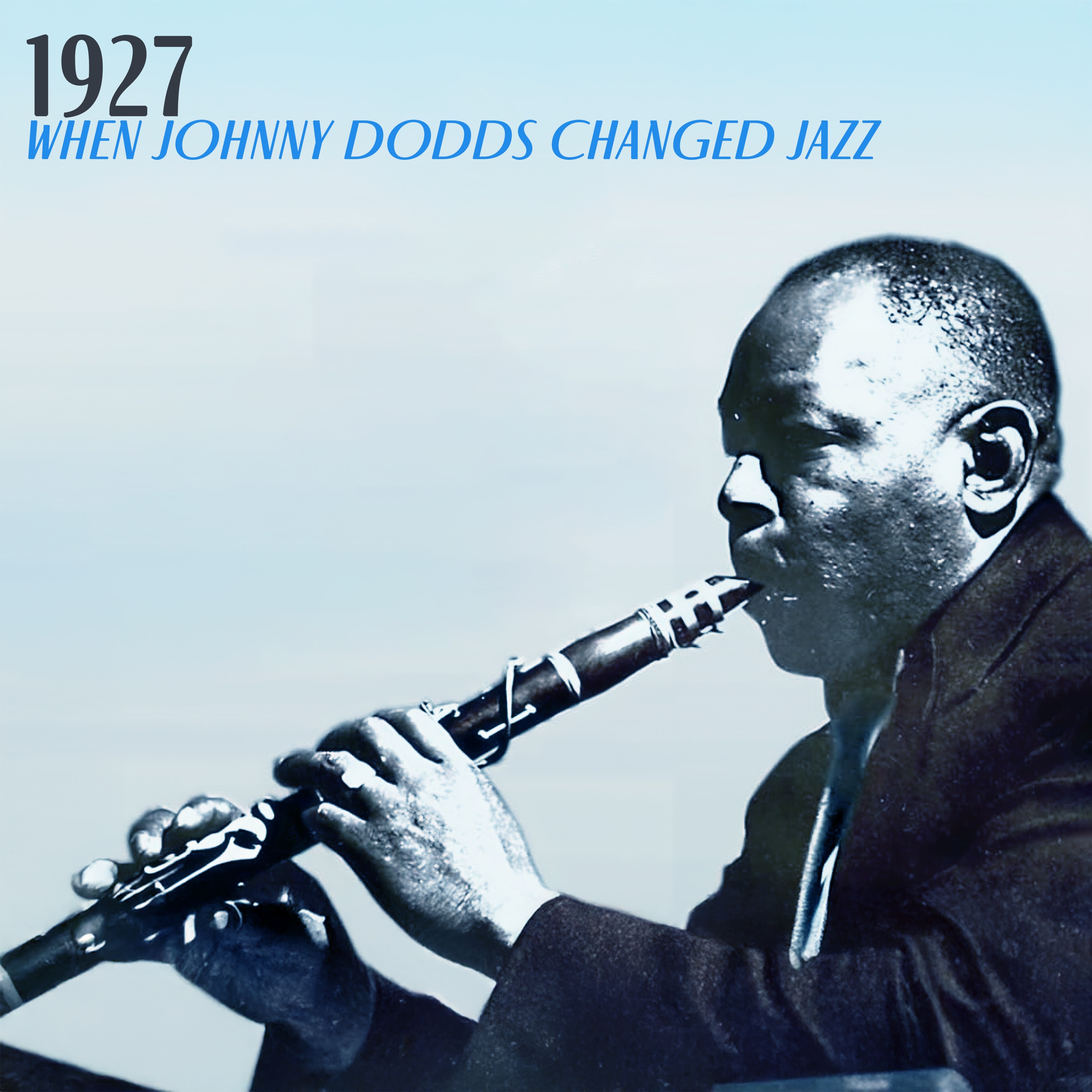 1927 - When Johnny Dodds Changed Jazz album cover