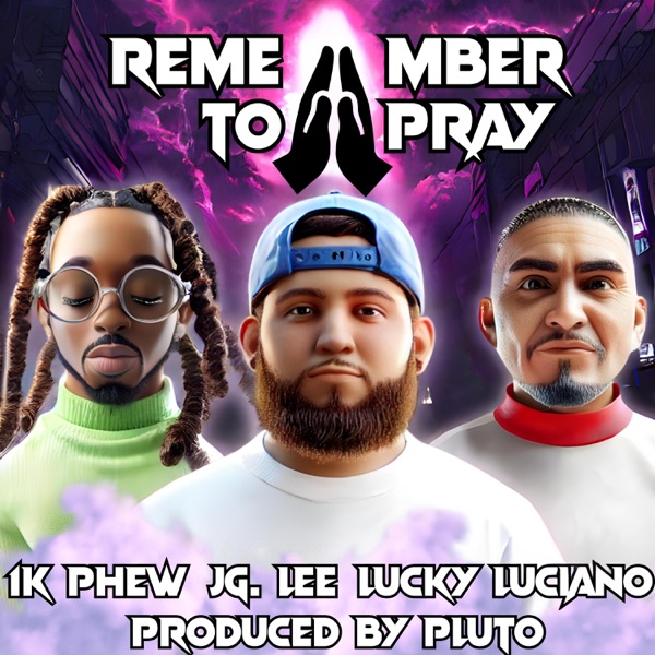 REMEMBER TO PRAY (feat. 1K Phew & Lucky Luciano) - Single album cover