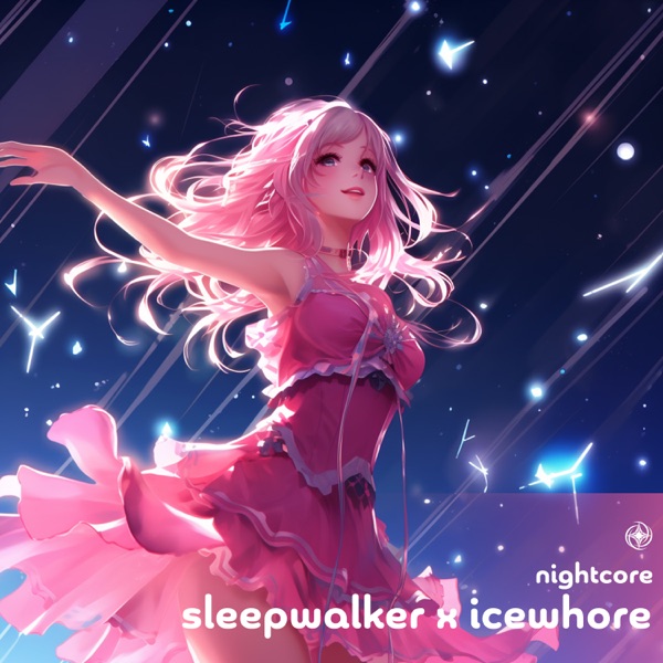 Sleepwalker X Icewhore (Nightcore) - Single album cover