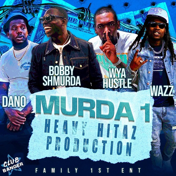 Murda 1 (feat. Bobby Shmurda, Wya hustle, Wazz & Dano) - Single album cover