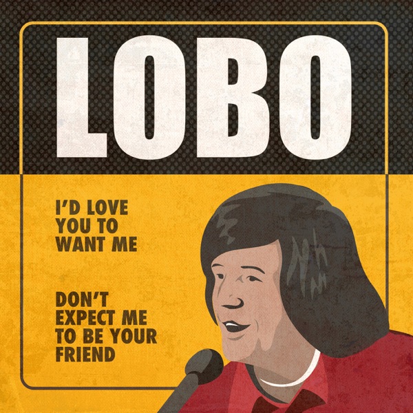 I'd Love You to Want Me / Don't Expect Me to Be Your Friend (Rerecorded Version) - Single album cover