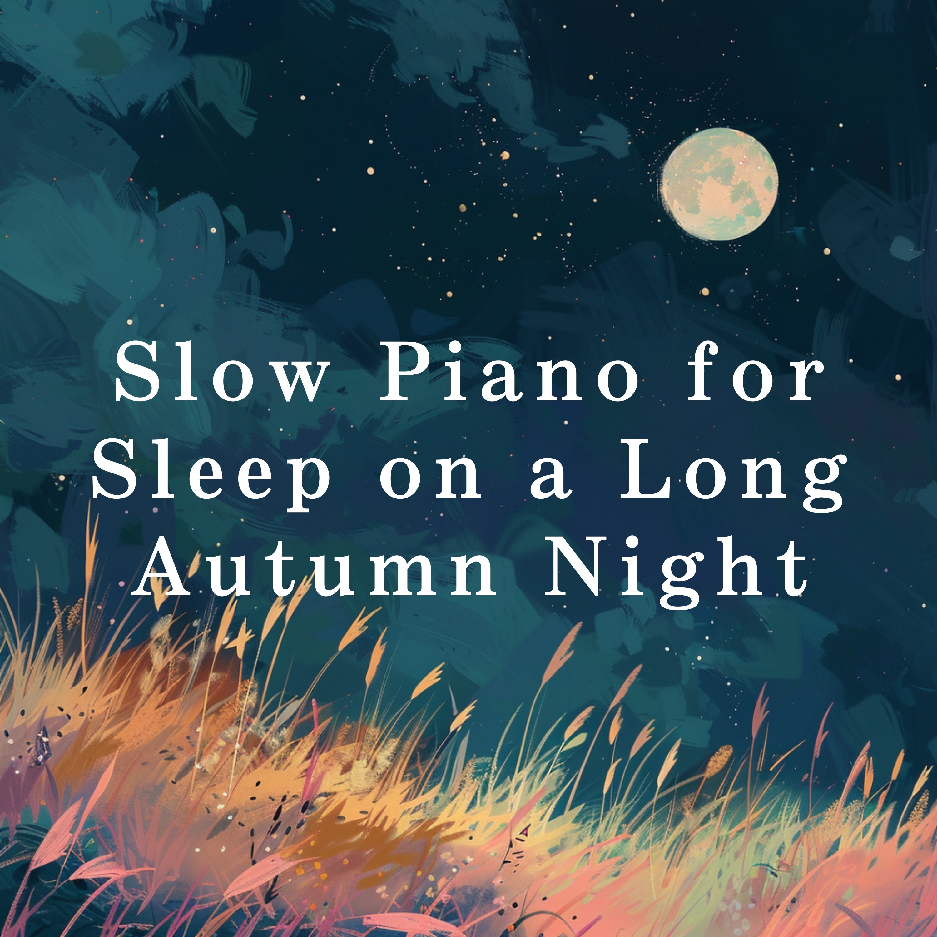 Slow Piano for Sleep On a Long Autumn Night album cover