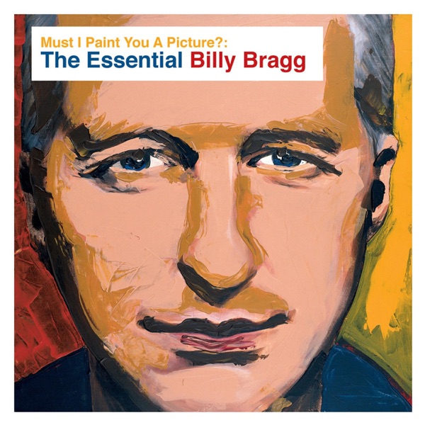 Must I Paint You a Picture?: The Essential Billy Bragg album cover