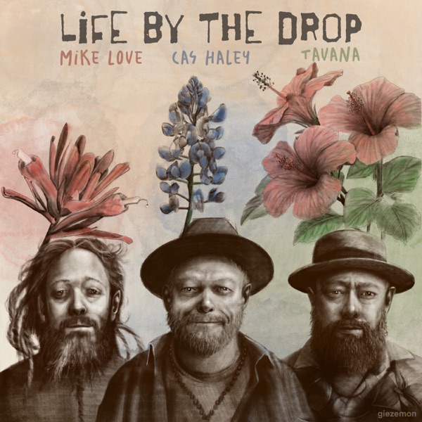 Life by the Drop (feat. Mike Love & Tavana) - Single album cover