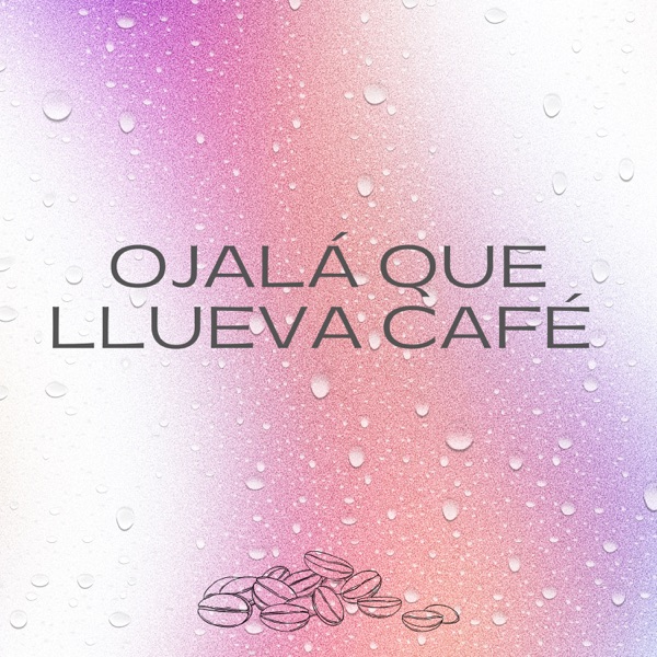 Ojalá Que Llueva Café (Radio Edit) - Single album cover
