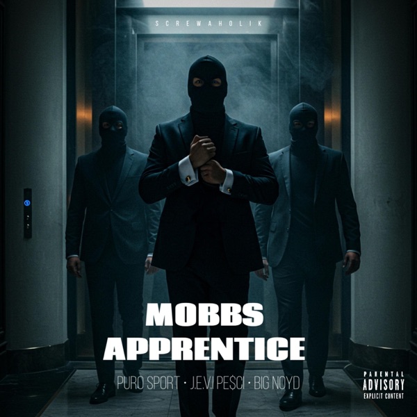 Mobbs Apprentice (feat. Big Noyd & Puro Sport) - Single album cover