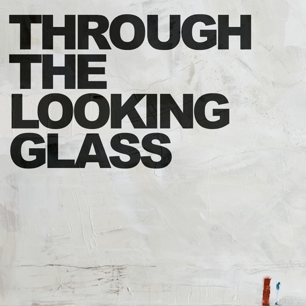 Through The Looking Glass - Single album cover