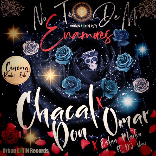 No Te Enamores De Mi (feat. Urban Latin DJ's & DJ Unic) [Cinema Radio Edit] - Single album cover