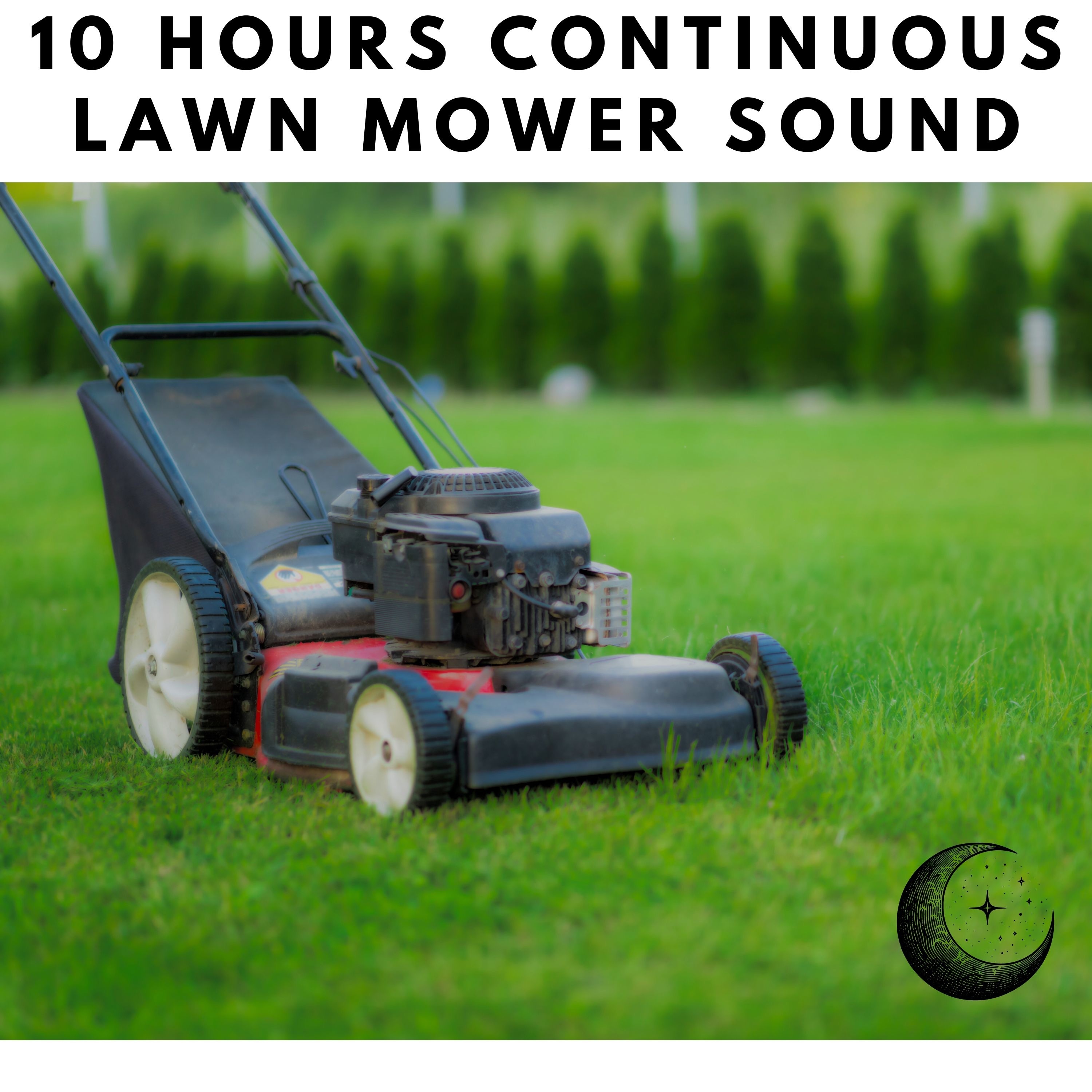 10 Hours of Continuous Lawn Mower Sound for Sleeping album cover