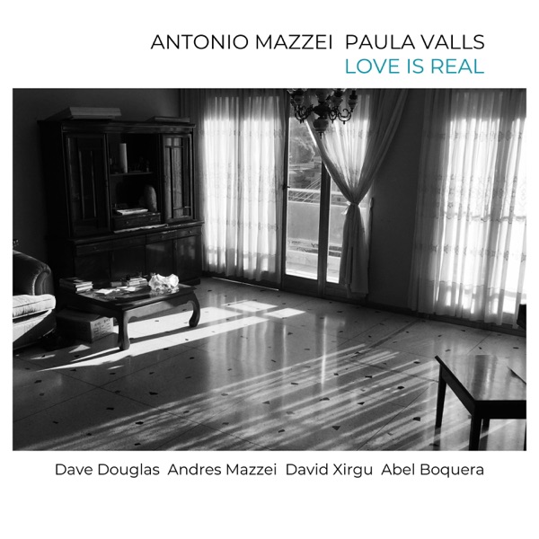 Love Is Real (Believe, Beleft, Below) [feat. Dave Douglas, Andres Mazzei, David Xirgu & Abel Boquera album cover