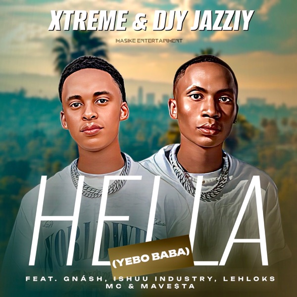 Hella (Yebo Baba) [Extended Version] [feat. gnash, Ishuu Industry, Lehloks MC & Mave$ta] - Single album cover