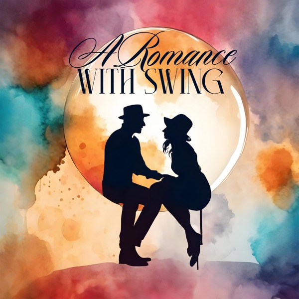 A Romance with Swing: Sensual Swing Music for a Date Night, Romantic Time Together album cover
