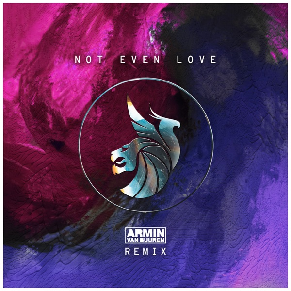 Not Even Love (Armin Van Buuren Remix) - Single album cover