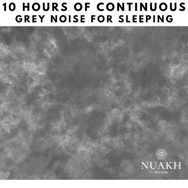10 Hours of Continuous Grey Noise Sound for Sleeping album cover