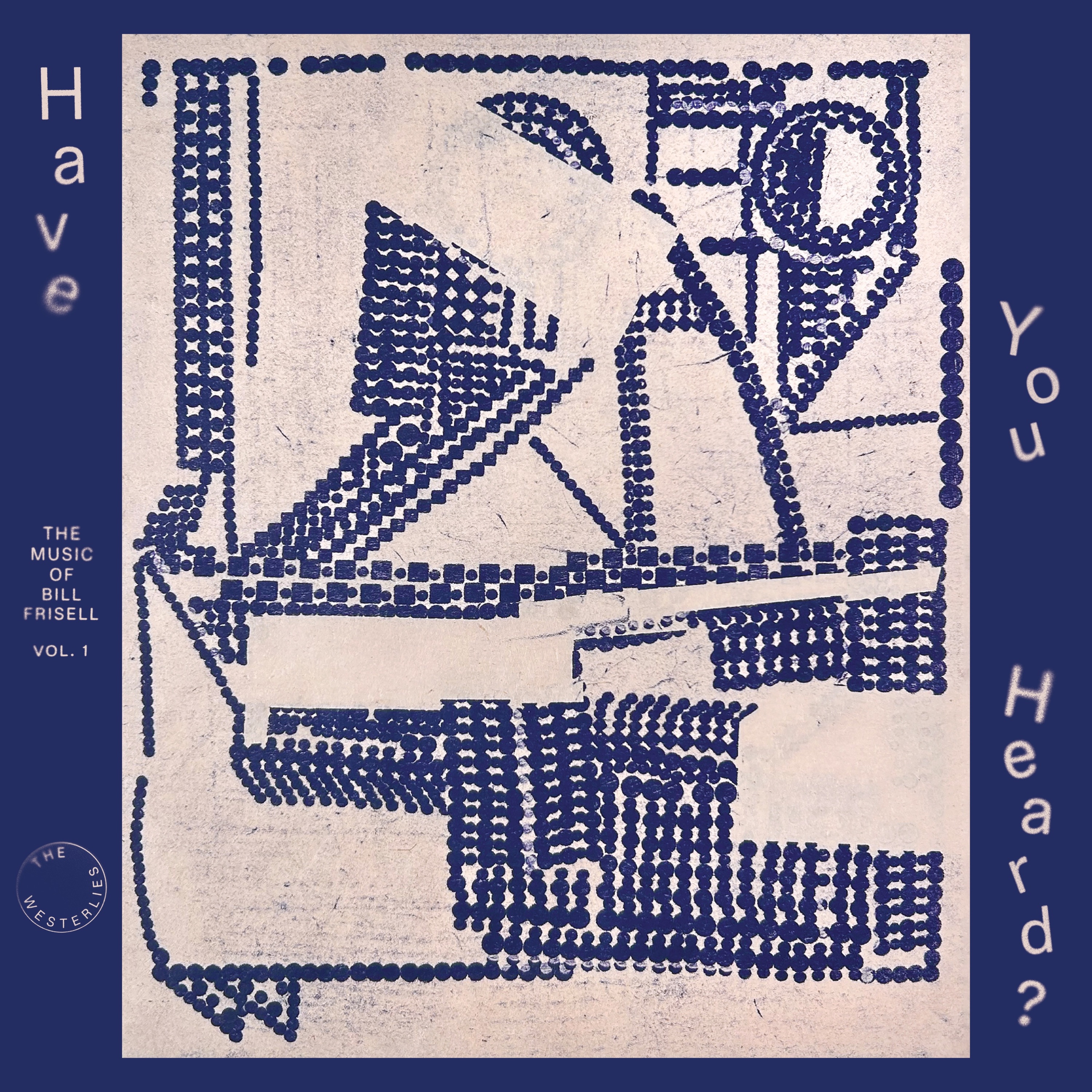 Have You Heard? The Music of Bill Frisell, Vol. 1 album cover