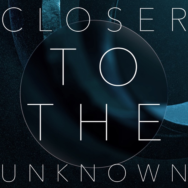 Closer To The Unknown - Single album cover