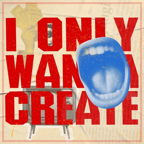 I Only Wanna Create - Single album cover