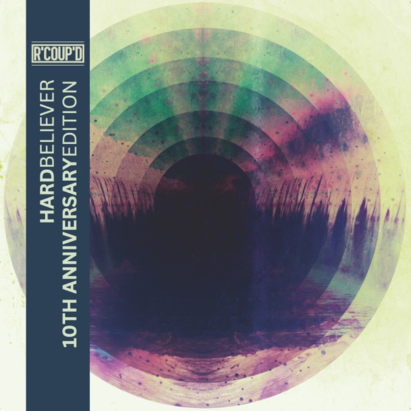 Hard Believer (10 Year Anniversary Edition) album cover