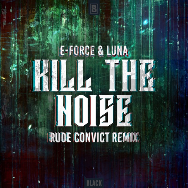 Kill the Noise (Rude Convict Remix) - Single album cover