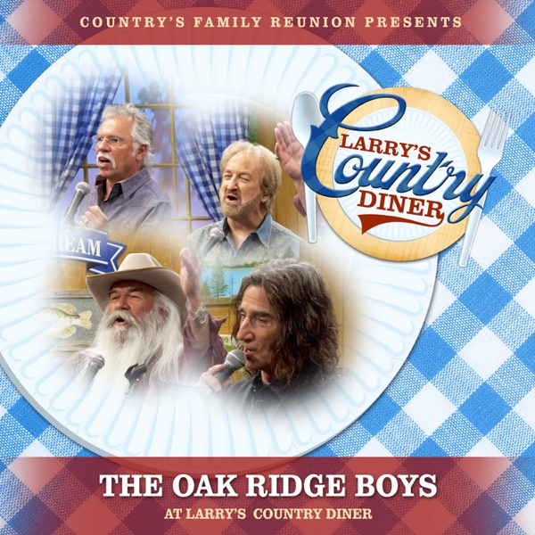 The Oak Ridge Boys at Larry's Country Diner (Live / Vol. 1) [feat. The Oak Ridge Boys] album cover