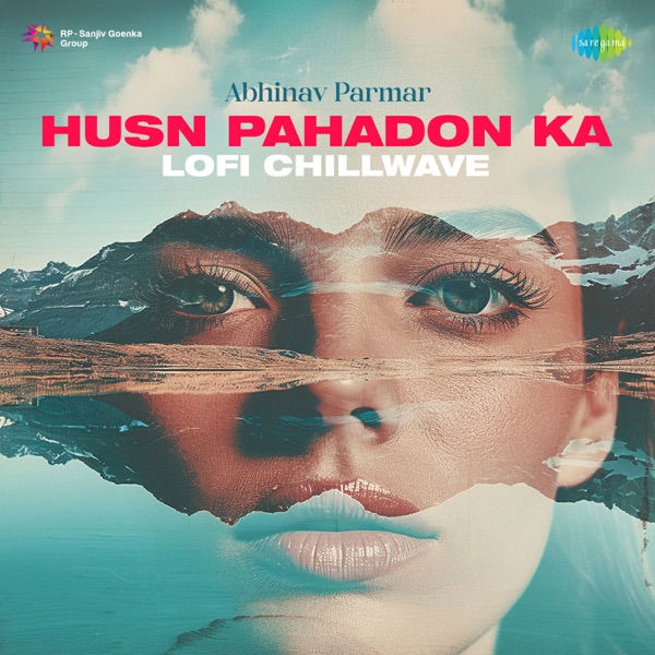 Husn Pahadon Ka (Lofi Chillwave) - Single album cover