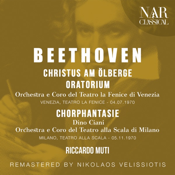 BEETHOVEN: CHRISTUS AM ÖLBERGE "CHRIST ON THE MOUNT OF OLIVES", FANTASIA FOR PIANO, CHORUS AND ORCHE album cover