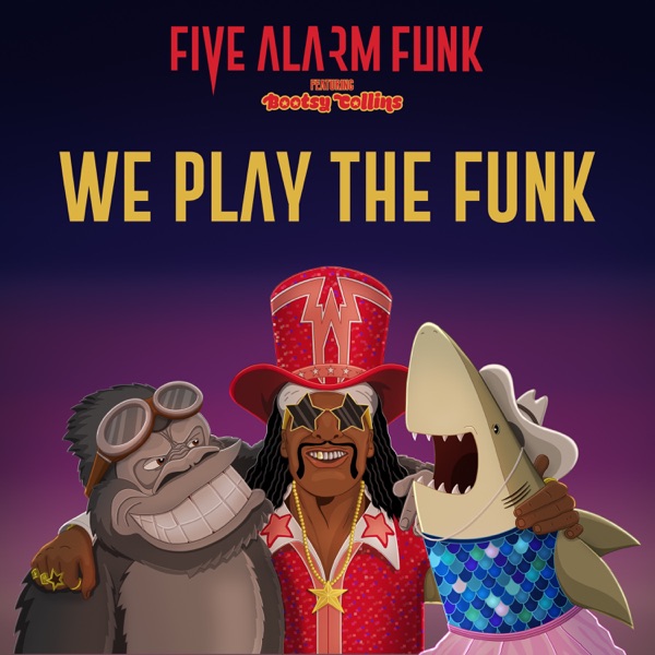We Play the Funk (feat. Bootsy Collins) - Single album cover