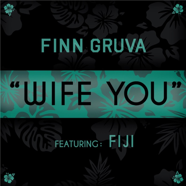 Wife You (feat. Fiji) - Single album cover
