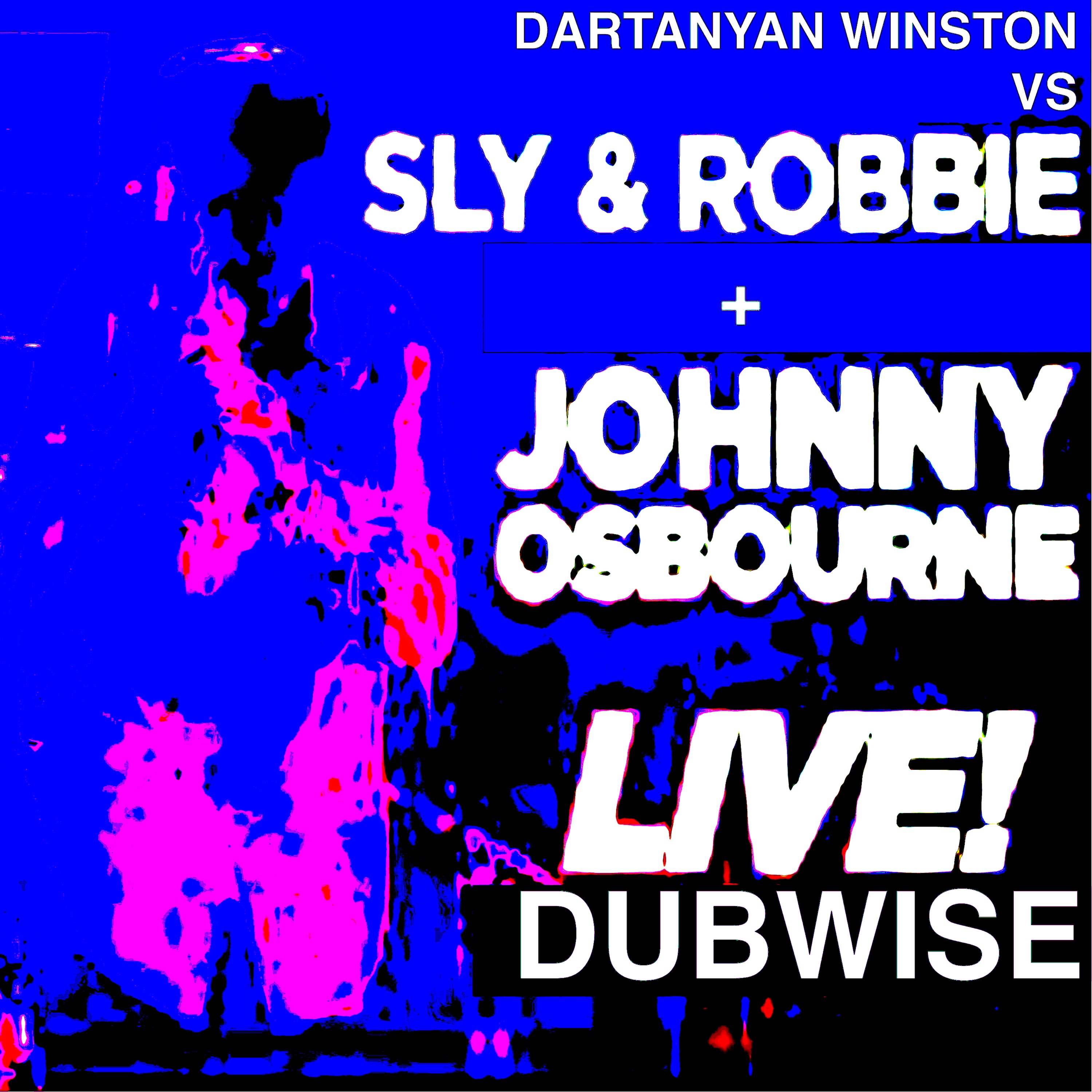 Dartanyan vs Johnny Osbourne + Sly & Robbie (Live Dubwise) album cover
