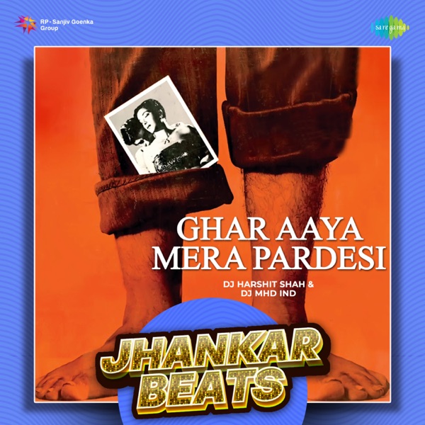 Ghar Aaya Mera Pardesi (Jhankar Beats) - Single album cover