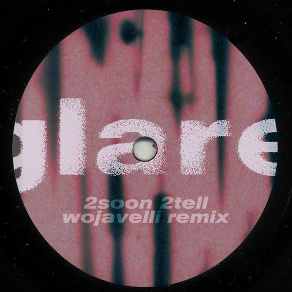 2 Soon 2 Tell (wojavelli remix) - Single album cover