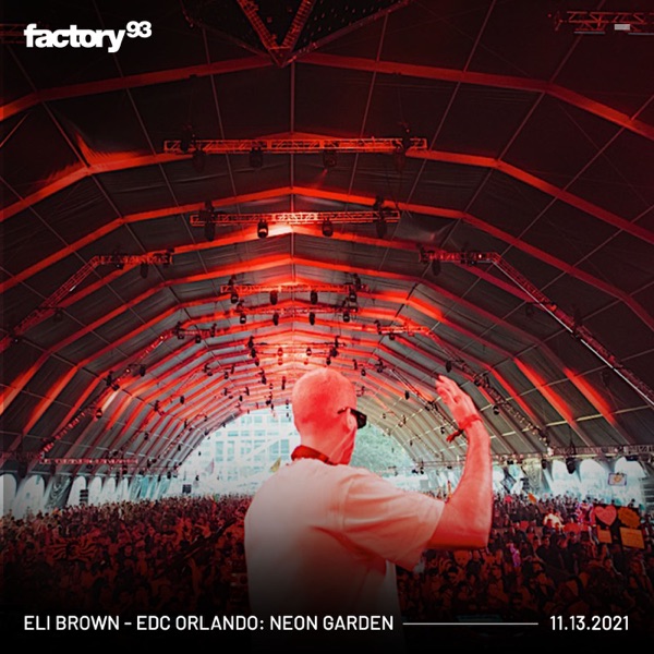 Eli Brown at EDC Orlando 2021: Neon Garden Stage (DJ Mix) album cover