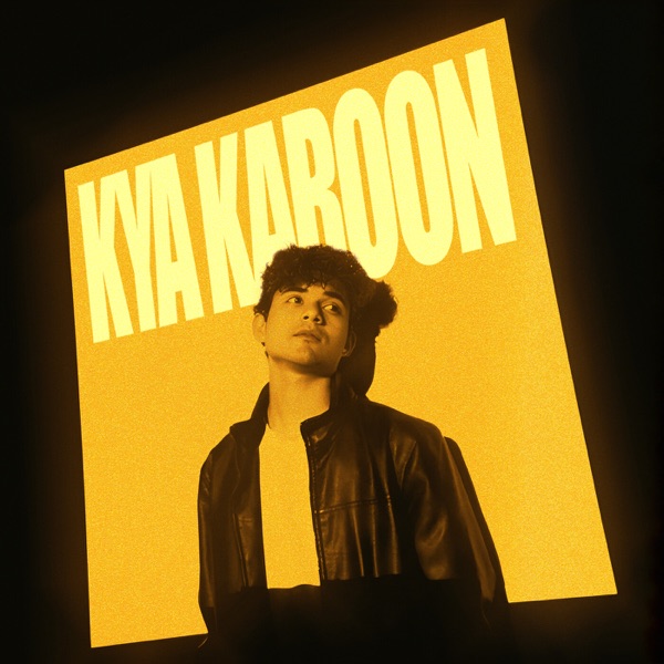 Kya Karoon - Single album cover