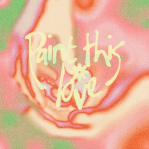 Paint this love - Single album cover