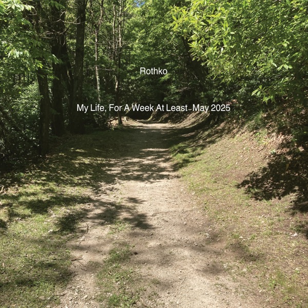 My Life, For A Week At Least-May 2025 - EP album cover