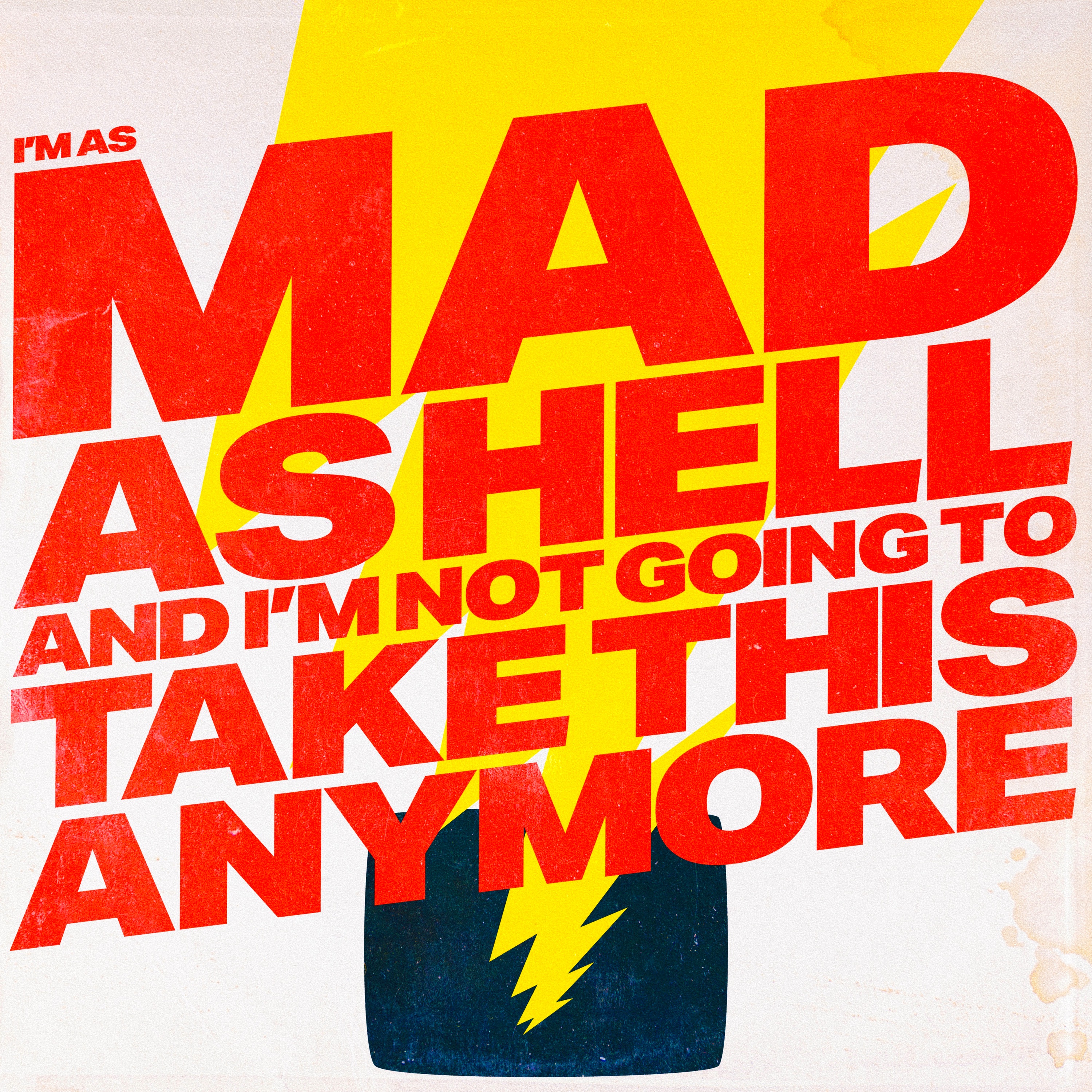 I'M AS MAD AS HELL AND I'M NOT GOING TO TAKE THIS ANYMORE - Single album cover