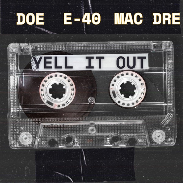Yell It Out (feat. E-40 & Mac Dre) - Single album cover