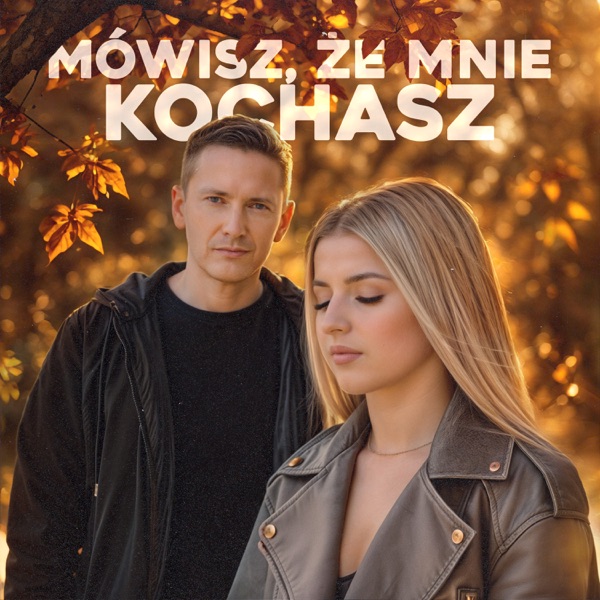 Mówisz, że mnie kochasz - Single album cover