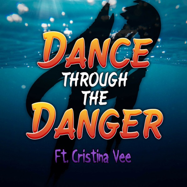 Dance Through the Danger (feat. Cristina Vee) - Single album cover