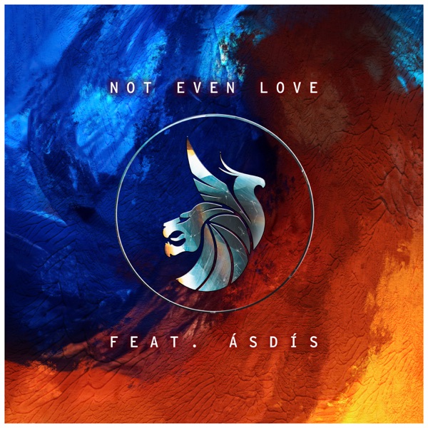 Not Even Love (feat. Asdis) - Single album cover