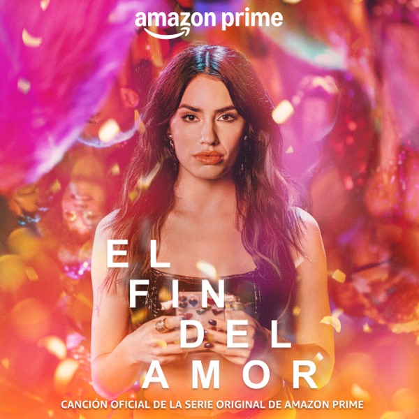 El Fin del Amor (Canción Oficial de la Serie Original de Amazon Prime) - Single album cover