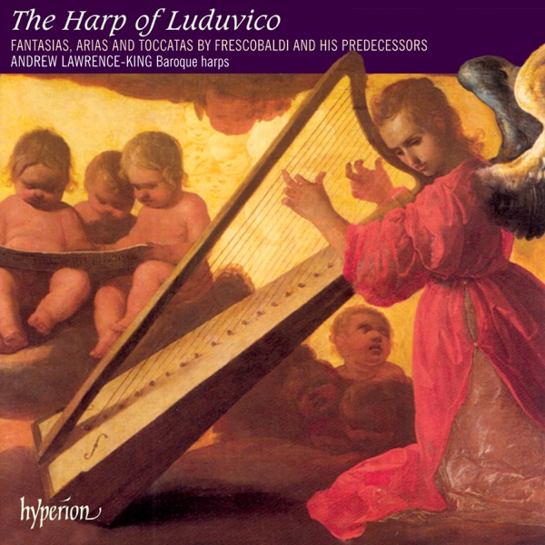 The Harp of Luduvico: Solo Harp Music of Frescobaldi & the Renaissance album cover