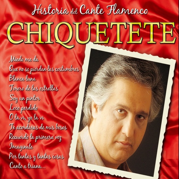 Historias del Cante Flamenco : Chiquetete album cover