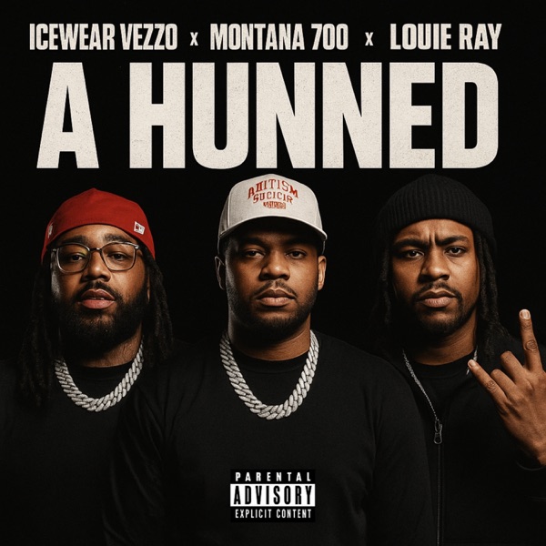 A Hunned (feat. Montana 700 & Louie Ray) - Single album cover